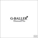 G-BALLER ★ DIAMOND MIX CD Mixed By DJ TAKA